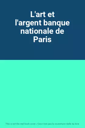Couverture du produit · L'art et l'argent banque nationale de Paris
