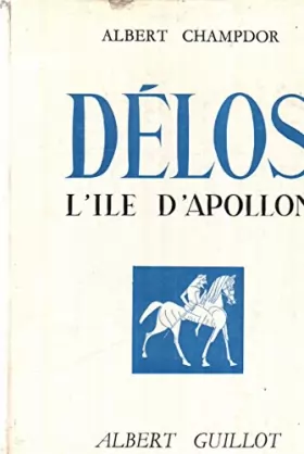 Couverture du produit · Délos, l'île d' apollon. coll. hauts lieux de l'histoire .