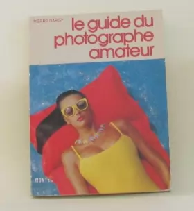 Couverture du produit · Le Guide du photographe amateur