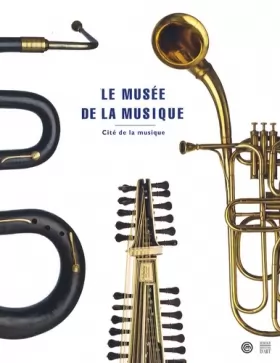 Couverture du produit · Le Musée de la musique : Cité de la musique (+CD)