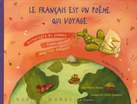 Couverture du produit · Le français est un poème qui voyage - Anthologie de poèmes francophones pour les enfants