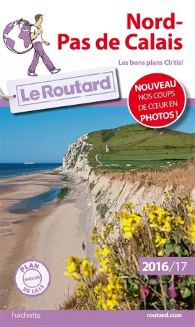 Couverture du produit · Guide du Routard Nord Pas-de-Calais 2016/2017: Les bons plans Ch'tis !