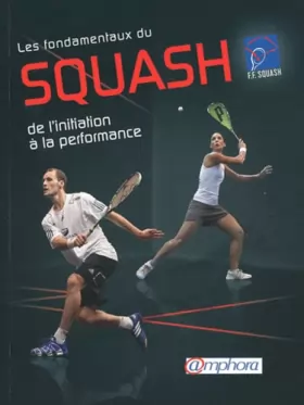 Couverture du produit · Fondamentaux du squash (les) - de l'initiation la performance