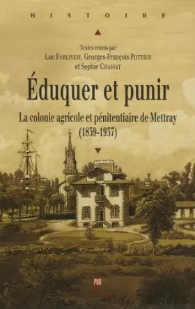 Couverture du produit · Eduquer et Punir : La colonie agricole et pénitentiaire de Mettray (1839-1937)
