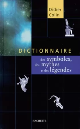 Couverture du produit · Dictionnaire des symboles des mythes et des légendes