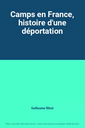 Couverture du produit · Camps en France, histoire d'une déportation