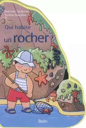 Couverture du produit · Qui habite un rocher ?