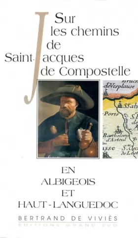 Couverture du produit · Sur les chemins de SAINT-JACQUES DE COMPOSTELLE en Albigeois et Haut-Languedoc