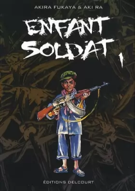 Couverture du produit · Enfant soldat Vol.1