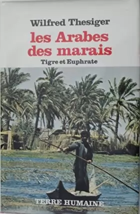 Couverture du produit · Les Arabes des marais : Tigre et Euphrate