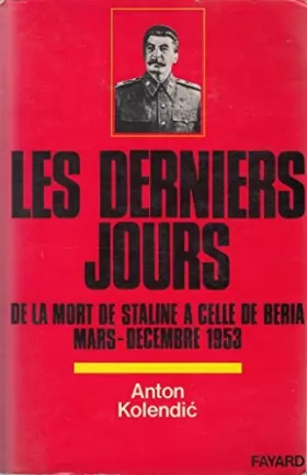 Couverture du produit · Les Derniers jours : De la mort de Staline à celle de Beria, mars-décembre 1953