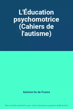 Couverture du produit · L'Éducation psychomotrice (Cahiers de l'autisme)