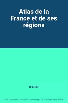 Couverture du produit · Atlas de la France et de ses régions