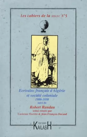 Couverture du produit · Les cahiers de la SIELEC N°5 : Romanciers français d'Algérie, 1900-1950