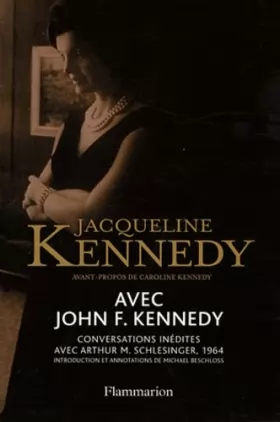Couverture du produit · Avec John F. Kennedy : Conversations inédites avec Arthur M. Schlesinger, 1964