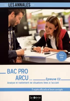 Couverture du produit · Bac Pro ARCU - Épreuve E2: Analyse et traitement de situations liées à l'accueil