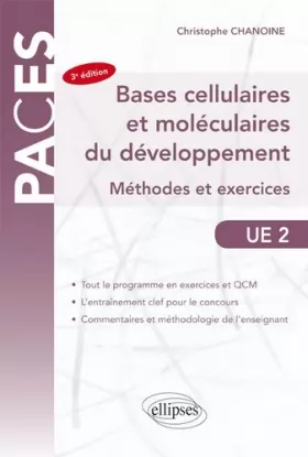 Couverture du produit · Bases Cellulaires et Moléculaires du Developpement Méthodes et Exercices PACES UE2
