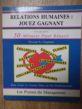Couverture du produit · Relations humaines, jouez gagnant : methodes et strategies pour votre reussite professionnelle