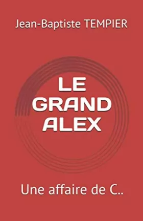 Couverture du produit · LE GRAND ALEX: Une affaire de C..