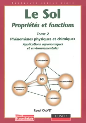 Couverture du produit · Le sol, propriétés et fonctions, tome 2 : Phénomènes physiques et chimiques, les fonctions du sol.