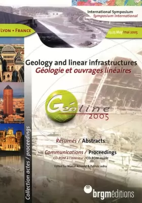 Couverture du produit · Géologie et ouvrages linéaires : Géoline 2005, Résumés, Edition bilingue français-anglais (1Cédérom)