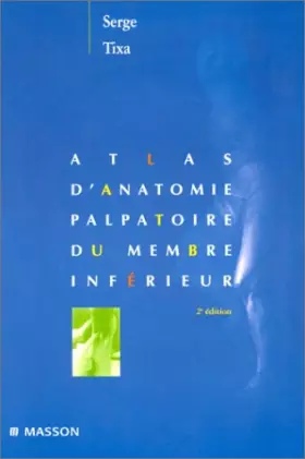 Couverture du produit · Atlas d'anatomie palpatoire du membre inferieur