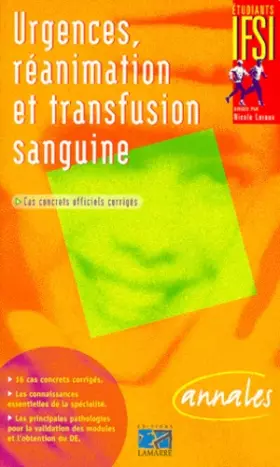 Couverture du produit · URGENCES REANIMATION ET TRANSFUSION SANGUINE CAS CONCRETS CORRIGES ANNALES