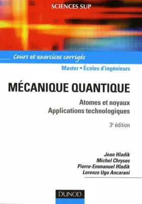 Couverture du produit · Mécanique quantique - 3ème édition - Atomes et noyaux. Applications technologiques: Cours et exercices corrigés