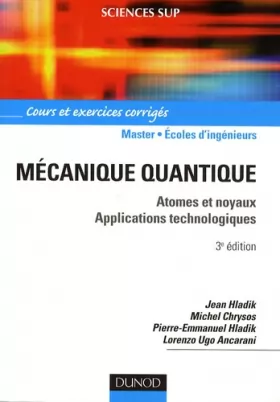 Couverture du produit · Mécanique quantique - 3ème édition - Atomes et noyaux. Applications technologiques: Cours et exercices corrigés