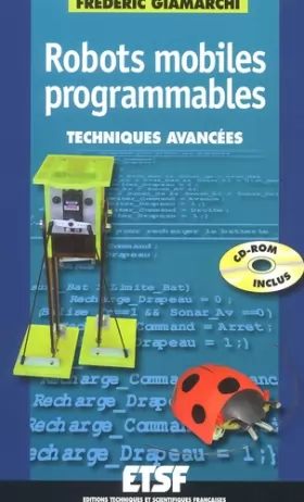 Couverture du produit · Robots mobiles programmables : Techniques avancées (avec CD-Rom)