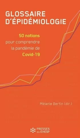 Couverture du produit · Glossaire d'épidémiologie: 50 notions pour comprendre la pandémie de Covid-19