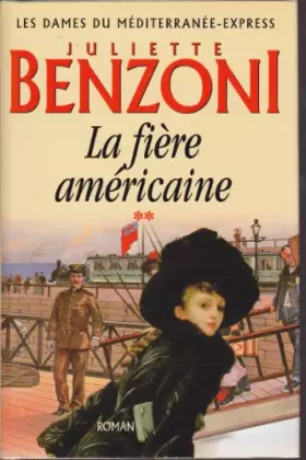 Couverture du produit · La fière Américaine (Les dames du Méditerranée-express.)