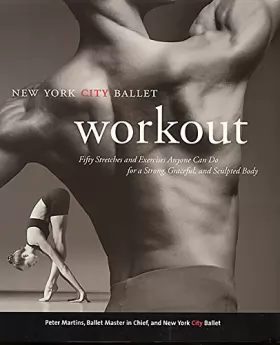 Couverture du produit · NYC Ballet Workout: Fifty Stretches And Exercises Anyone Can Do For A Strong, Graceful, And Sculpted Body