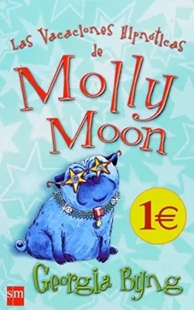 Couverture du produit · Las vacaciones hipnoticas de Molly Moon/ The Hypnotizing Vacations of Molly Moon