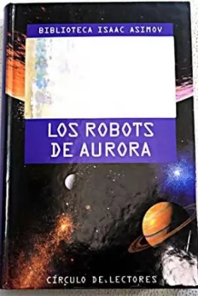 Couverture du produit · Los robots de Aurora : (los robots del amanecer)