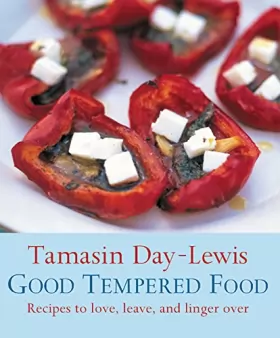 Couverture du produit · Good Tempered Food: Recipes to love, leave, and linger over