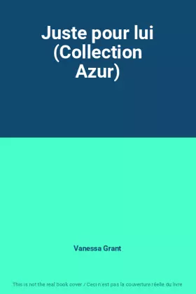 Couverture du produit · Juste pour lui (Collection Azur)