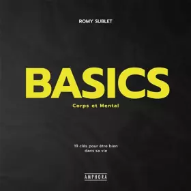 Couverture du produit · Basics - Corps et mental: 19 CLES POUR ETRE BIEN DANS SA VIE