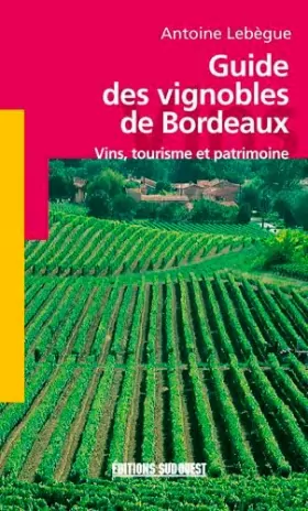 Couverture du produit · Guide Des Vignobles De Bordeaux