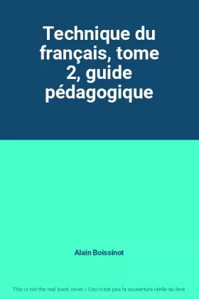 Couverture du produit · Technique du français, tome 2, guide pédagogique