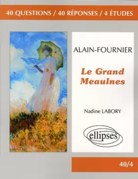 Couverture du produit · Le Grand Meaulnes : Alain-Fournier