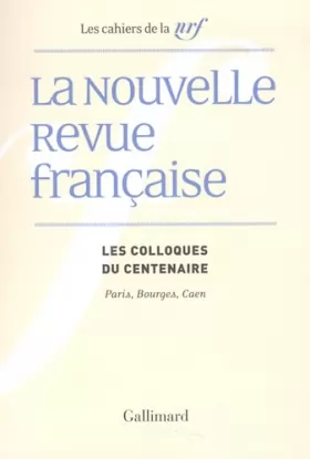 Couverture du produit · La Nouvelle Revue française: Les colloques du centenaire (Paris, Bourges, Caen)