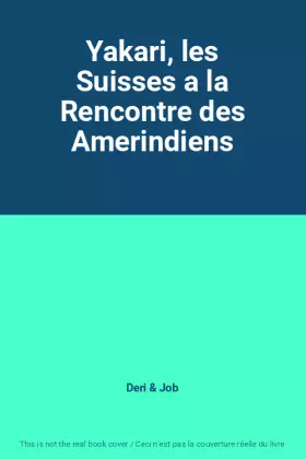 Couverture du produit · Yakari, les Suisses a la Rencontre des Amerindiens