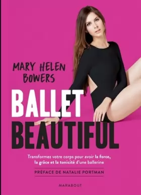Couverture du produit · Ballet Beautiful: Transformez votre corps pour avoir la force, la grâce et la tonicité dune ballerine
