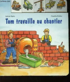 Couverture du produit · Tom travaille au chantier