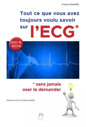 Couverture du produit · Tout ce que vous avez toujours voulu savoir sur l'ECG sans jamais oser le demander