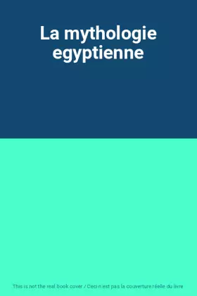 Couverture du produit · La mythologie egyptienne