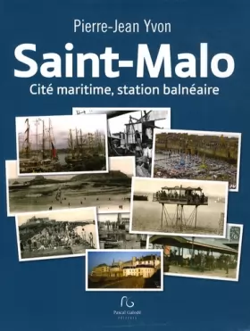 Couverture du produit · Saint-Malo : Cité maritime, station balnéaire