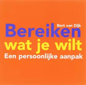 Couverture du produit · Bereiken wat je wilt / druk Heruitgave: een persoonlijke aanpak