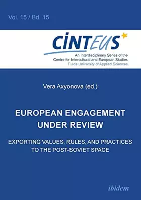 Couverture du produit · European Engagement under Review: Exporting Values, Rules, and Practices to the Post-Soviet Space